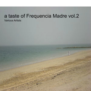 A Taste of Frequencia Madre Vol.2