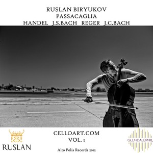 CelloArt.Com, Vol. 1: Ruslan Biryukov Solo "Passacaglia"