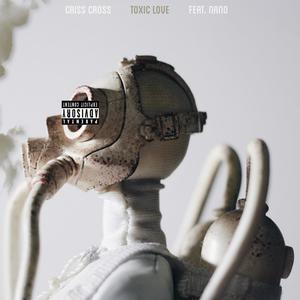 Toxic Love(feat. Nano) (Explicit)