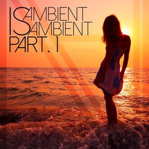 Ambient Is Ambient, Vol. 1