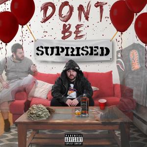 Don't be Suprised (Explicit)