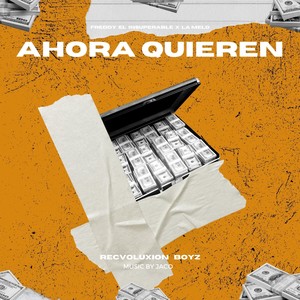 Ahora Quieren (Explicit)