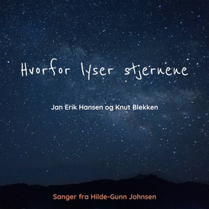 Hvorfor lyser stjernene - sanger fra hilde-gunn johnsen