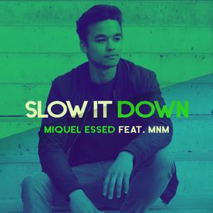 Slow It Down(feat. Mnm)