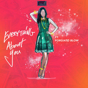 Everything About You (feat. Forgiato Blow)