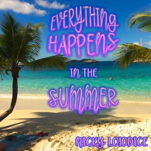 Everything Happens in the Summer