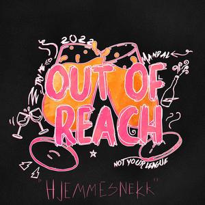 Out Of Reach 2022 - Hjemmesnekk (feat. Musehuset) (Explicit)