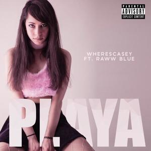 PLAYA (feat. Raww Blue) [Explicit]