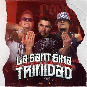 La Santisima Trinidad (feat. Tankeone MXM & Rielz Dos Achez Crew) (Explicit)