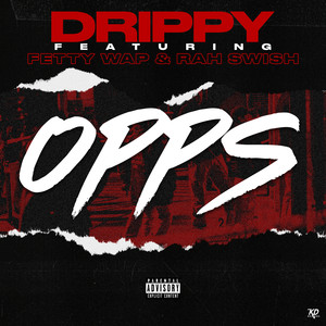 Opps (feat. Fetty Wap and Rah Swish) [Explicit]