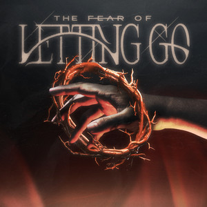 The Fear Of Letting Go (Explicit)