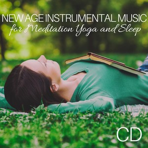 New Age Instrumental Music for Meditation, Yoga and Sleep CD