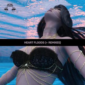 Heart Floods (STATIC ANGEL Remix)