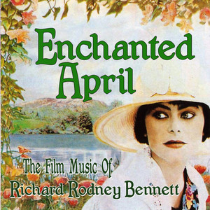 Enchanted April - The Film Music of Richard Rodney Bennett