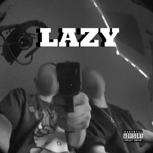 Lazy (feat. Saint Carlos) [Explicit]