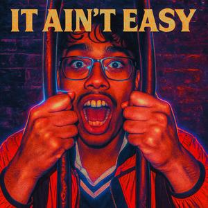IT AIN'T EASY (feat. Farrahmon) (Explicit)