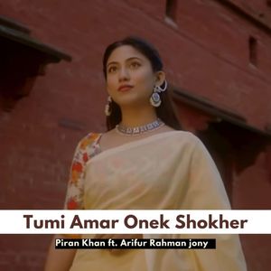 Piran Khan - Tumi Amar Onek Shokher (Original)