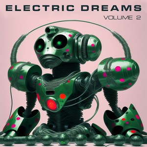 Electric Dreams, Vol. 2