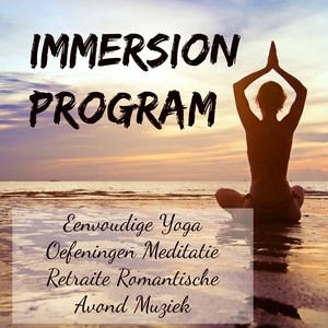 Immersion Program - Eenvoudige Yoga Oefeningen Meditatie Retraite Romantische Avond Muziek met Chillout Lounge Geluiden