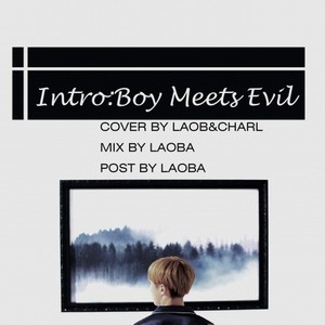 Intro:Boy Meets Evil（ cover）