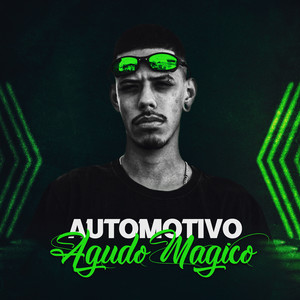 Automotivo do agudo mágico (Explicit)