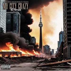 My City Crazy (feat. Honcho Hoodlum & TwoTwo) [Remix] [Explicit]