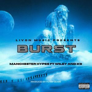 BURST (feat. Wiley & K9) [Explicit]