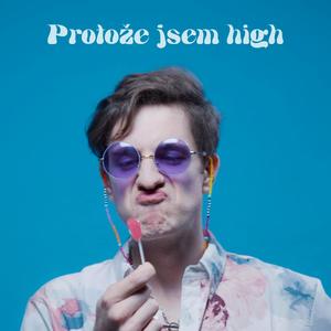 Protože jsem high