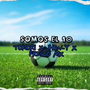 Somos el 10 (Explicit)