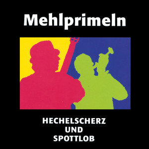 Hechelscherz und Spottlob