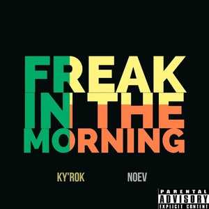 Freak in the Morning(feat. Noev) (Explicit)