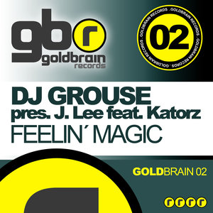 Dj Grouse pres. J Lee feat. Katorz - Fellin' Magic