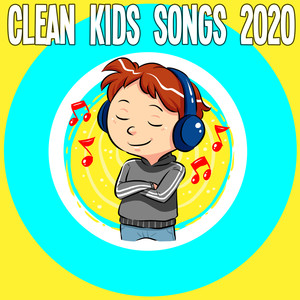 Clean Kids Songs 2020