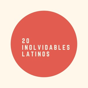 20 Inolvidables Latinos