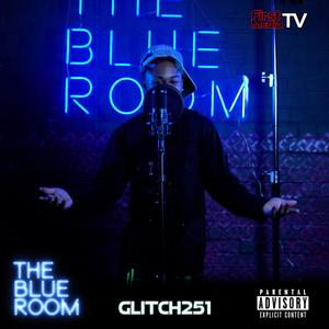 The Blue Room (Season 3) [feat. Glitch251] [Explicit]