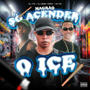 Magrão Só Acender o Ice (Explicit)