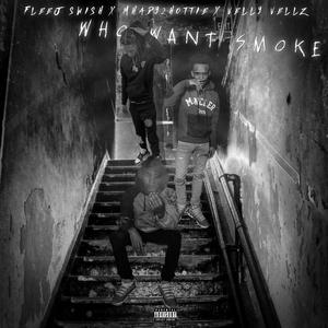 Who Want Smoke(feat. Mhady2hottie & Velly Vellz) (Explicit)