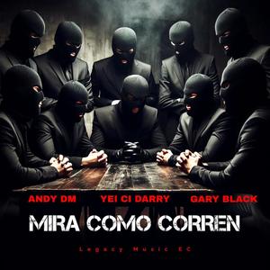 Mira como corren (feat. Andy DM, Gary Black & Yei Ci Darry) [Explicit]