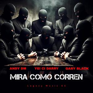 Mira como corren (feat. Andy DM, Gary Black & Yei Ci Darry) (Explicit)