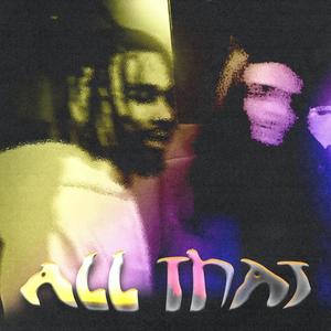 All That (feat. Tr1pt) (Explicit)