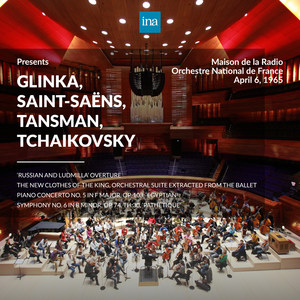 INA Presents: Glinka, Saint-Saëns, Tansman, Tchaikovsky by Orchestre National de France at the Maison de la Radio (Recorded 6th April 1965)