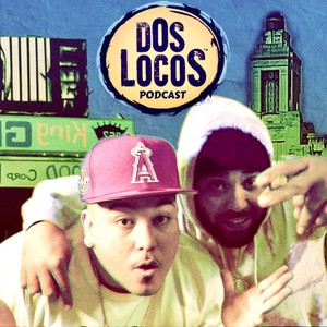 DOS LOCOS PODCAST EP 9 FEA LAUU BEATZ (Explicit)