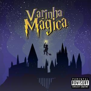 Varinha Mágica (Explicit)