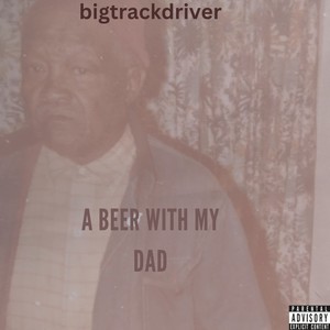 A Beer with My Dad (Explicit)