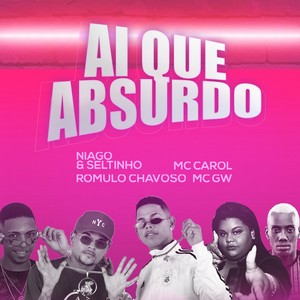 Ai Que Absurdo (feat. MC GW & MC Carol) (Explicit)