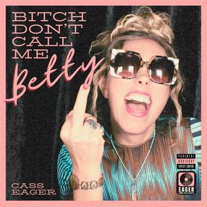 ***** Don't Call Me Betty (Explicit)