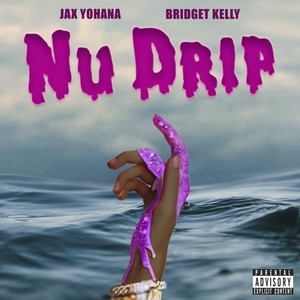 Nu Drip (feat. Bridget Kelly) (Explicit)