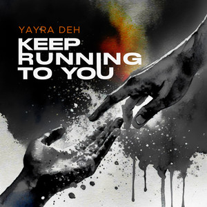 Keep Running to You