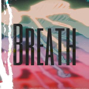 Breath (Explicit)