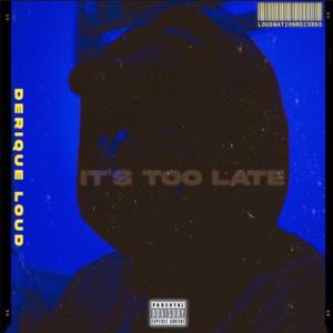 It's Too Late (Explicit)